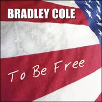 Bradley Cole : To Be Free